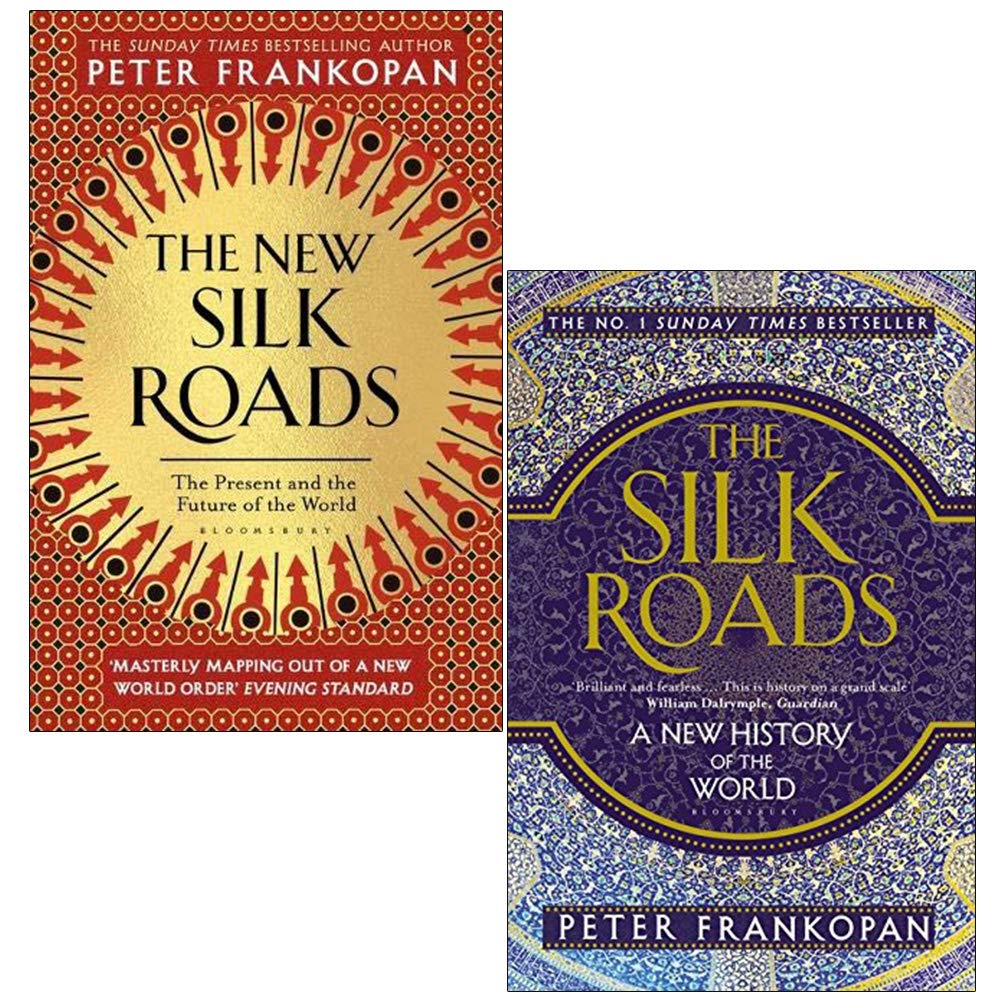 The New Silk Roads The Present and Future of the World & The Silk Roads A New History of the World By Peter Frankopan 2 Books Collection Set